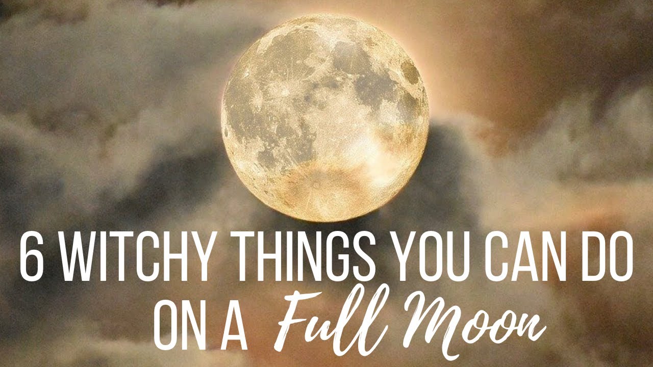 6 Witchy Things to do on a Full Moon║Witchcraft