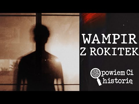 WAMPIR Z ROKITEK - POSTRACH DOLNEGO ŚLĄSKA