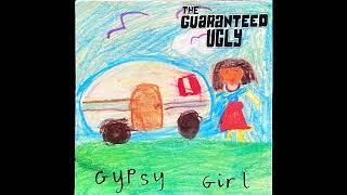 Gypsy Girl - The Guaranteed Ugly
