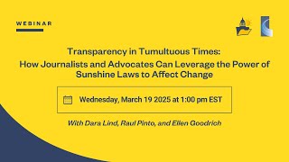 Transparency in Tumultuous Times: How Journalists and Advocates Can Leverage Sunshine Laws
