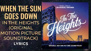 In The Heights - When The Sun Goes Down (LYRICS)
