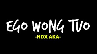 Download lagu Ora Ono Sing Njaluk Dilahirke | Lirik Ego Wong Tuo oleh NDX AKA mp3