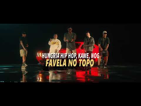 Hungria Hip Hop, Kawe, Nog   Favela no Topo Official Music Video