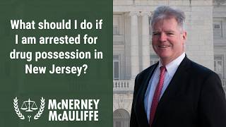 What should I do if I am arrested for drug possession in New Jersey? | Mark P. McAuliffe, Esq.