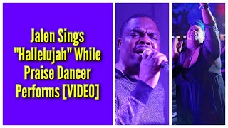 Jalen Sings Hallelujah While Praise Dancer Performs