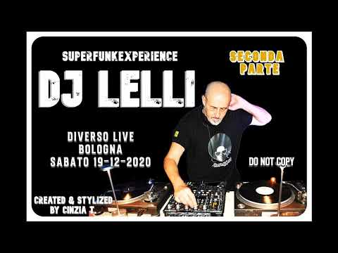 DJ LELLI@SUPERFUNKEXPERIENCE - 2^ PARTE TO DIVERSO LIVE 19-12-2020 (VIDEO BY CINZIA T)