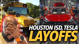 Houston ISD Workers Laid Off Without Notice, Telsa Plans Mass Exodus In Bay Area, California, Broke