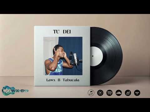 Tu Dei (Official Music Audio)- Lawx B Tabucala