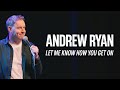 ANDREW RYAN 2025:  LET ME KNOW HOW YOU GET ON