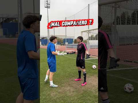 Mal compañero siendo portero de fútbol ? #porterosdefutbol
