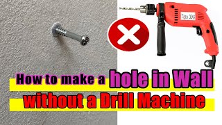 DIY Trick: How to drill into a brick wall without a drill |Making hole in wall without a drill