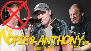 The Opie and Anthony Show - August 15 2012 (Full S