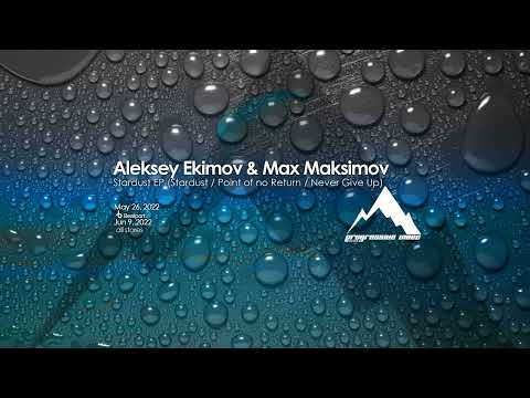 Aleksey Ekimov & Max Maksimov - Point of No Return [Progressive Trance, Experimental, Electronics]