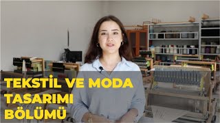Mimarlık ve Tasarım Fakültesi Tekstil ve Moda Tasarımı Bölümü anlatıyor