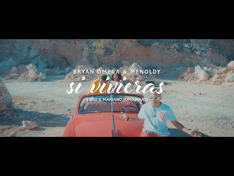 Si Vivieras - Bryan Omega & Menoldy (video oficial)