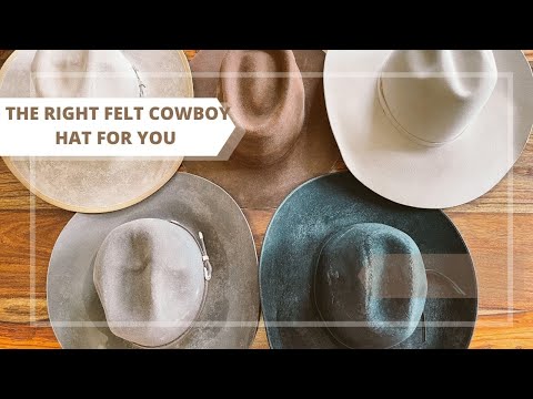 Picking the Right Felt COWBOY HAT For You