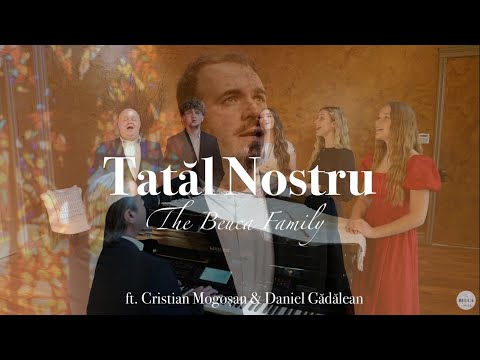 The Beuca Family - Tatal Nostru ft. Cristian Mogosan & Daniel Gadalean