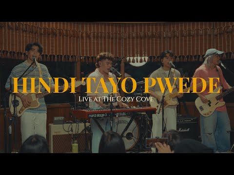 Hindi Tayo Pwede (Live at The Cozy Cove) - The Juans