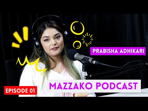 Mazzako Podcast || प्रबिशा अधिकारीको जीवन–कहानी थाहा छ ? Prabisha Adhikari || Aaisha Dahal #01