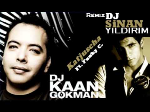 Kaan Gokman Ft. Dj Funky C - Katjuscha (Dj Sinan YILDIRIM Mix)
