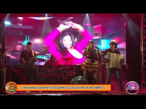 SHOW DE NINÉIA OLIVEIRA NA FESTA DAS BARRACAS DO COLÉGIO DJENAL DE MOITA BONITA-SE