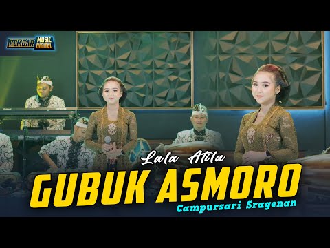 Gubuk Asmoro - Lala Atila - Kembar Campursari Sragenan Gayeng ( Official Music Video )