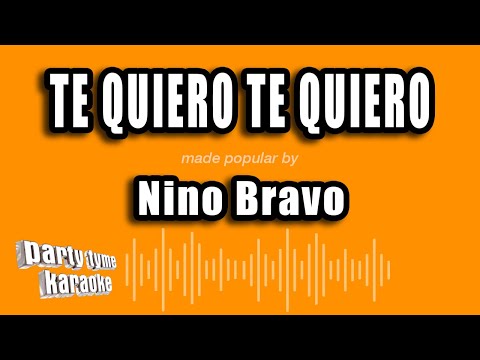 Nino Bravo - Te Quiero Te Quiero (Versión Karaoke)