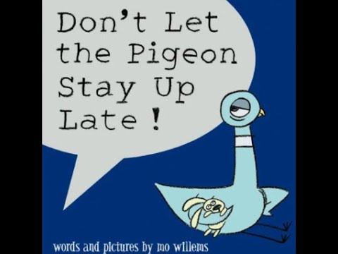 Don't Let the Pigeon Stay Up Late! By Mo Willems