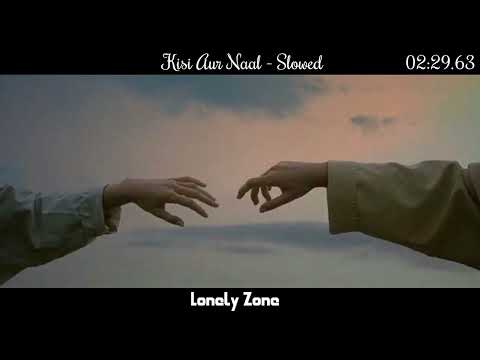 Kisi Aur Naal / What If I Told You - Lofi | Slowed + Reverbed