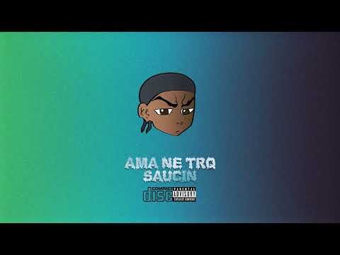 SAUCIN - AMA NE TRQ (Official Audio)