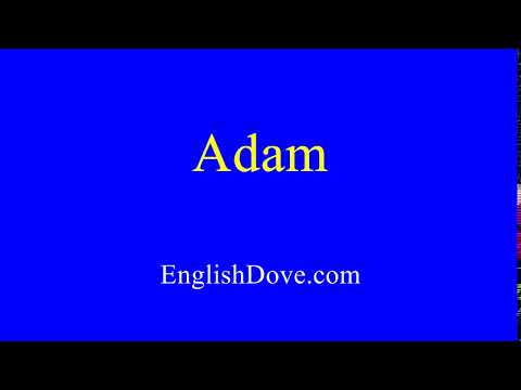 How to pronounce Adam in American English.