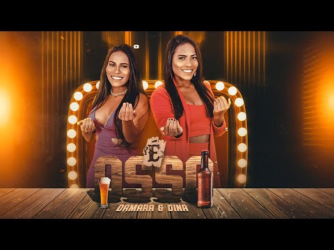 É OSSO - DAMARA E DINA