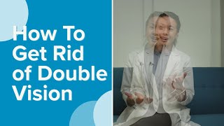 How To Get Rid of Double Vision