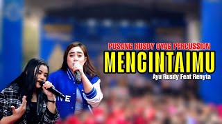 Download lagu MENCINTAIMU - AYU RUSDY Feat RENYTA | PUSANG RUSDY OYAG PERCUSSION LIVE mp3
