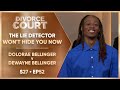 The Lie Detector Won T Hide You Now Dolorae Bellinger V Dewayne Bellinger S27 E52