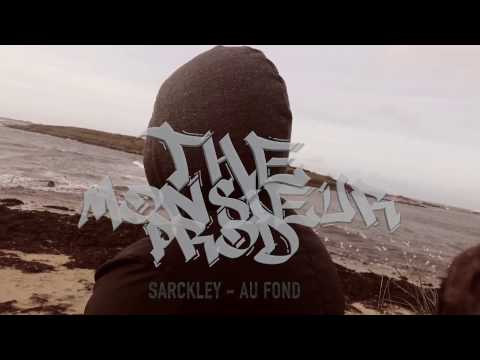 Sarckley - Au Fond (Clip)