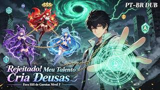 🔥Rejeitado! Meu Talento Cria Deusas Fera SSS de Garotas Nível F#dublado pt-br#animeação