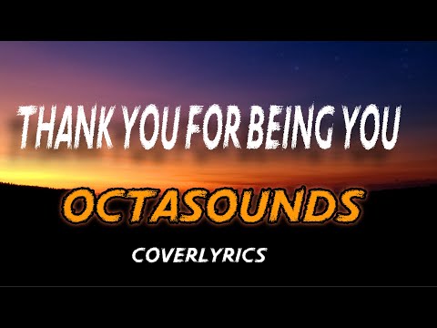 Thank You For Being You by OctaSounds LYRICS