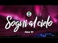 Alex W - Sogni al cielo (Testo/Lyrics) Alex W - Sogni al cielo (Testo/Lyrics)