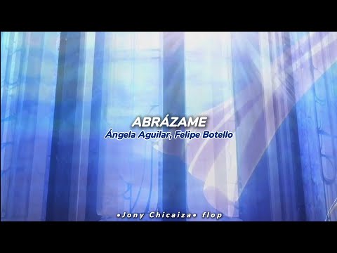 Ángela Aguilar, Felipe Botello - Abrázame (Letra/Lyrics)