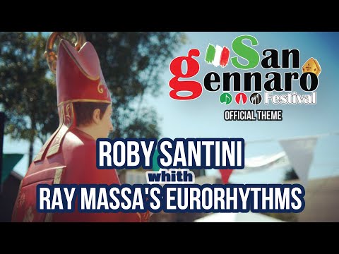ROBY SANTINI with RAY MASSA EURORHYTHMS  -  San Gennaro Festival (Official Theme)
