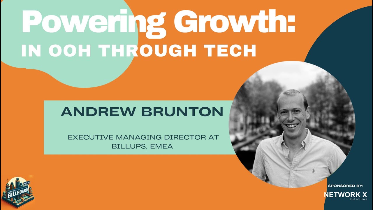 Powering growth in OOH: through technology with Andrew Brunton