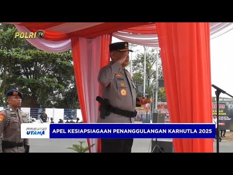 APEL KESIAPSIAGAAN PENANGGULANGAN KARHUTLA TAHUN 2025 POLDA KALIMANTAN SELATAN