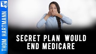 Secret Trump Program To Privatize Medicare Needs to End Featuring Dr. Susan Rogers