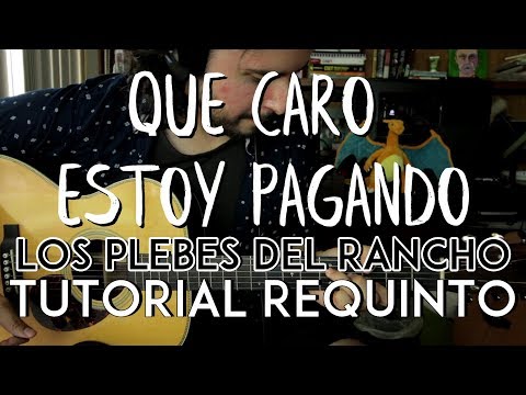 Que Caro Estoy Pagando - Los Plebes del Rancho - Tutorial - REQUINTO - Como tocar ft. Manuel Ramirez