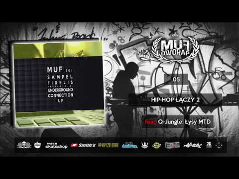 Muf X Sampel Fidelis - Hip-Hop Łączy 2 feat. Q-Jungle (DE), Łysy MTD