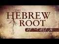 The Hebrew Root of Faith - 119 Ministries