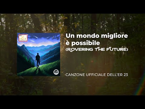 Un mondo migliore è possibile (Rovering the future) – ER 23 - Canzone Ufficiale (con testo)