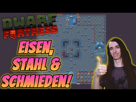 Dwarf Fortress Anfänger Guide Part 4 - Eisen, Stahl & Schmieden! (Steam Edition)