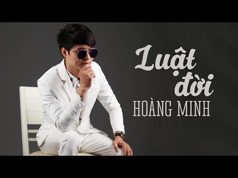Luật Đời - Hoàng Minh (Lyrics)